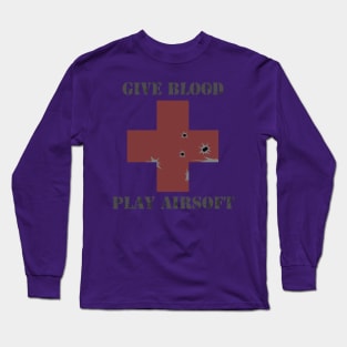 Give Blood Play Airsoft Ver. 1 Long Sleeve T-Shirt